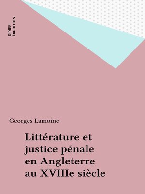 cover image of Littérature et justice pénale en Angleterre au XVIIIe siècle